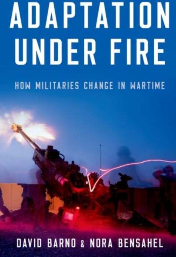 Adaptation under Fire av David (Visiting Professor of Strategic Stud Barno