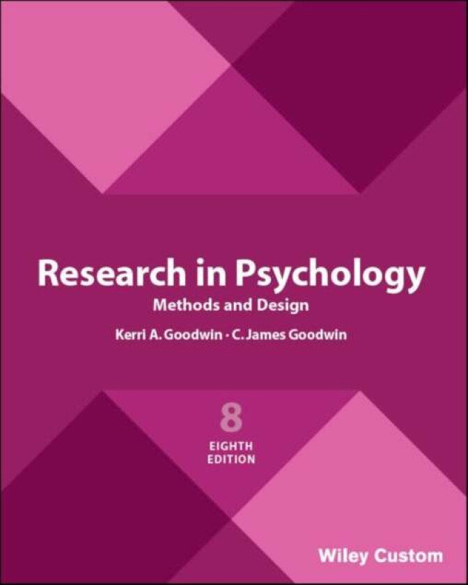 Research in Psychology Methods and Design 8e av C. James (Wheeling Jesuit College) Goodwin