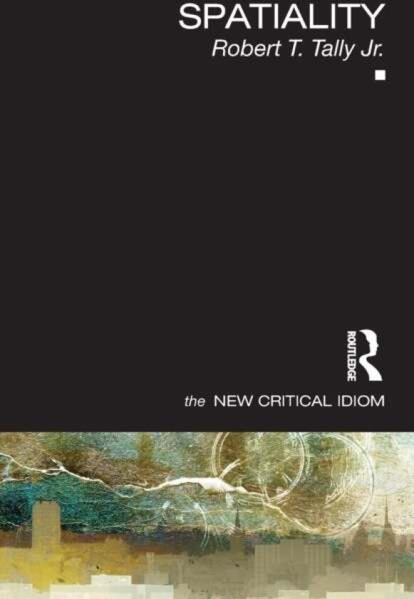 Spatiality av Robert Tally Jr.