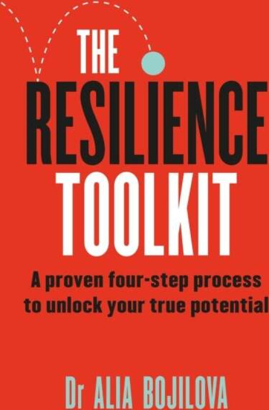 The Resilience Toolkit av Dr Alia Bojilova