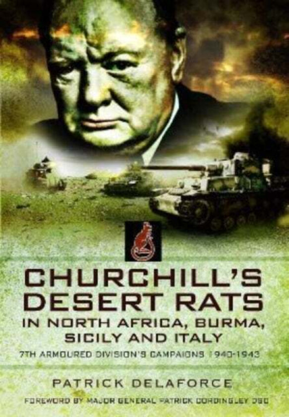 Churchill's Desert Rats in North Africa, Burma, Sicily and Italy av Patrick Delaforce