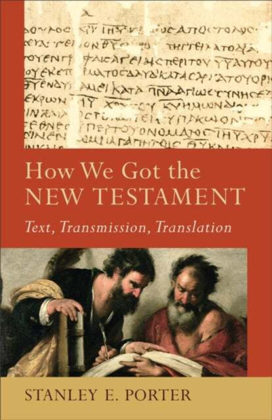 How We Got the New Testament - Text, Transmission, Translation av Stanley E. Porter, Craig Evans, Lee Mcdonald