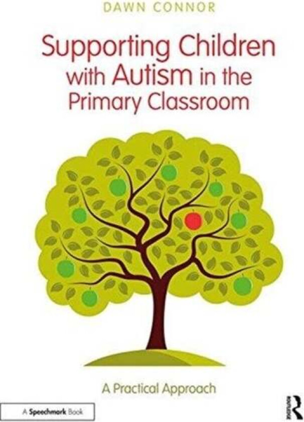 Supporting Children with Autism in the Primary Classroom av Dawn Connor