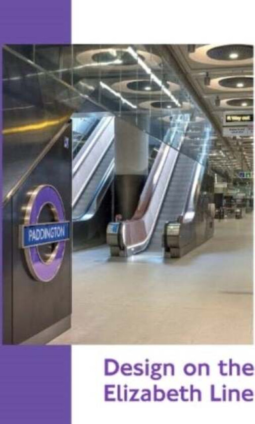 Design on the Elizabeth Line av Capital Transport