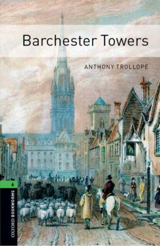 Oxford Bookworms Library: Level 6:: Barchester Towers av Anthony Trollope, Clare West