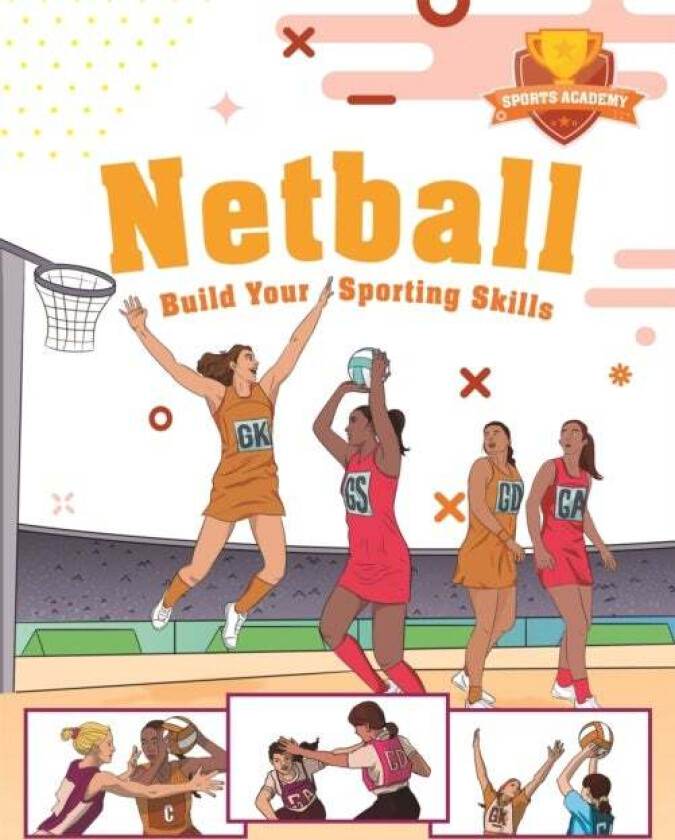 Sports Academy: Sports Academy: Netball av Clive Gifford
