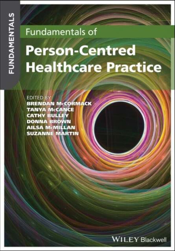 Fundamentals of Person-Centred Healthcare Practice av Brendan McCormack Cathy Bulley Do Tanya McCance