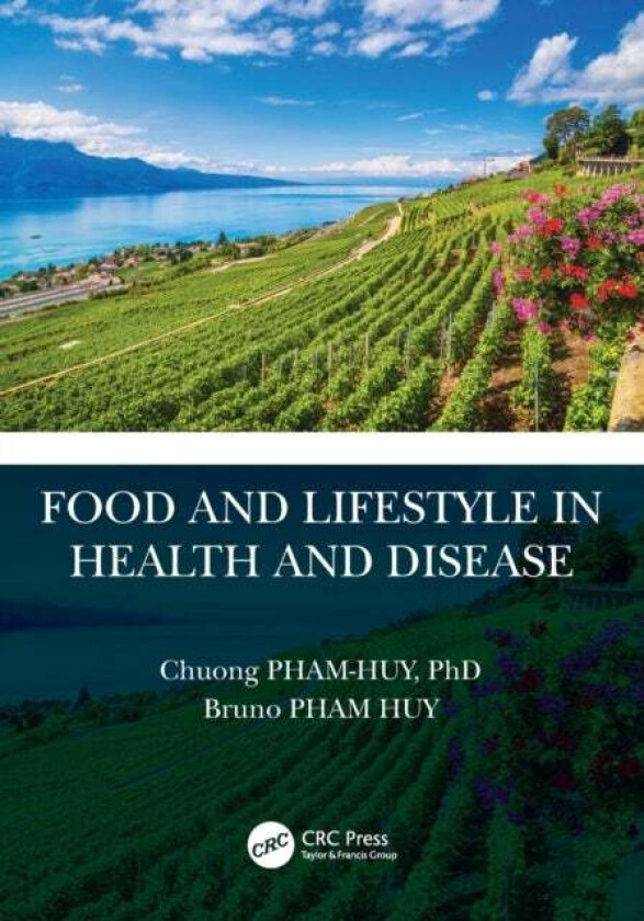 Food and Lifestyle in Health and Disease av Chuong Pham-Huy, Bruno Pham Huy