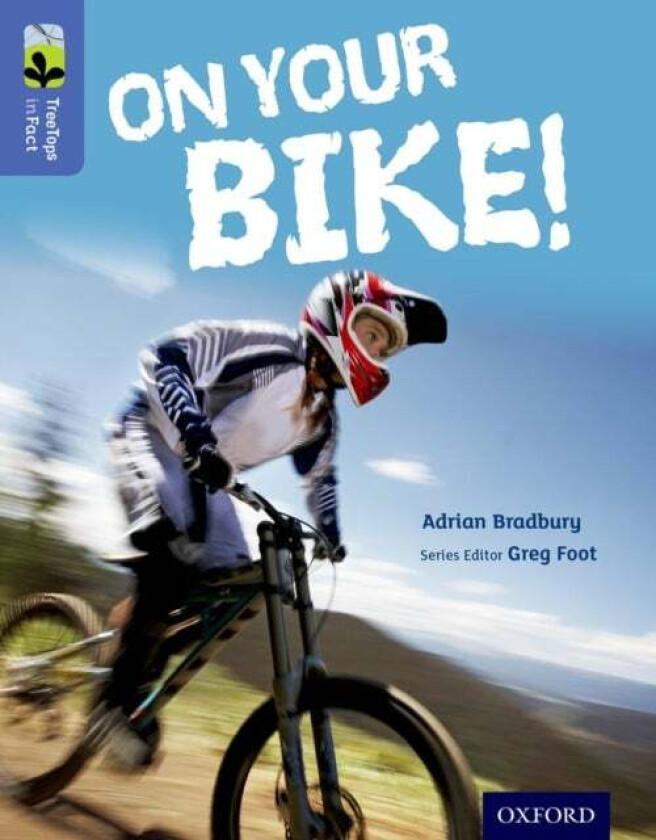 Oxford Reading Tree TreeTops inFact: Level 17: On Your Bike! av Adrian Bradbury