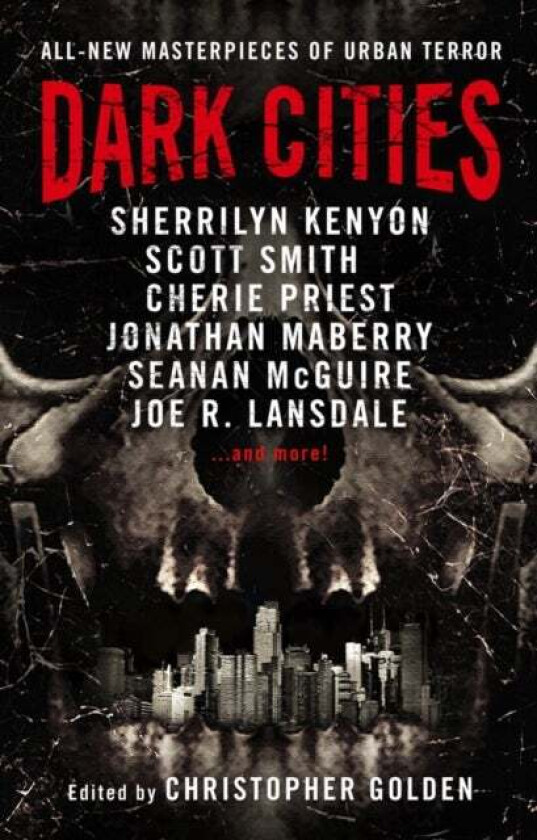 Dark Cities av Sherrilyn Kenyon, Cherie Priest, Jonathan Maberry, Seanan McGuire, Joe R. Lansdale