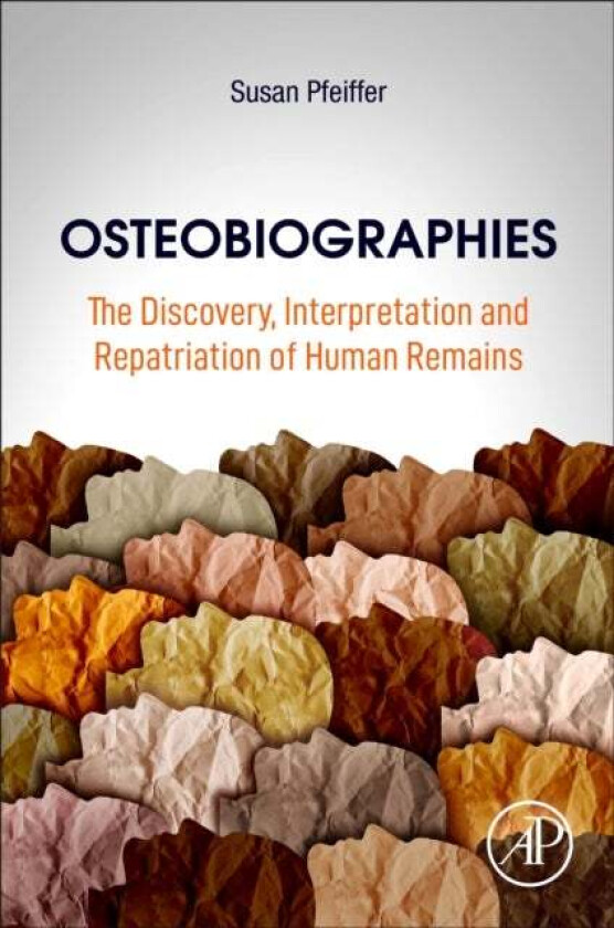 Osteobiographies av Susan (Professor Emerita Department of Anthropology University of Toronto Canada) Pfeiffer
