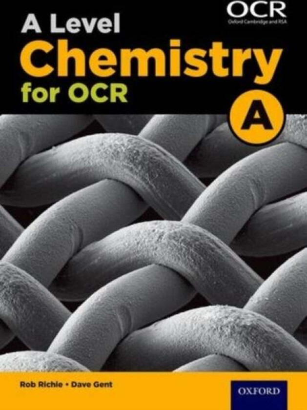A Level Chemistry for OCR A Student Book av Rob Ritchie, Dave Gent