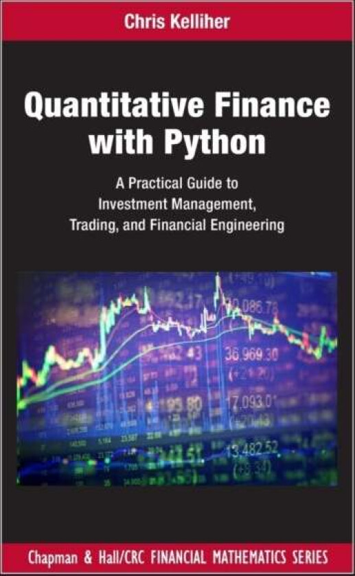 Quantitative Finance with Python av Chris (Fidelity Investments. USA) Kelliher