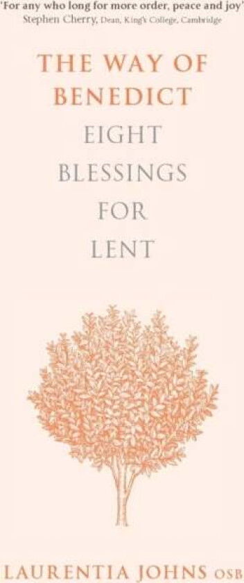 The Way of Benedict: Eight Blessings for Lent av Laurentia Johns