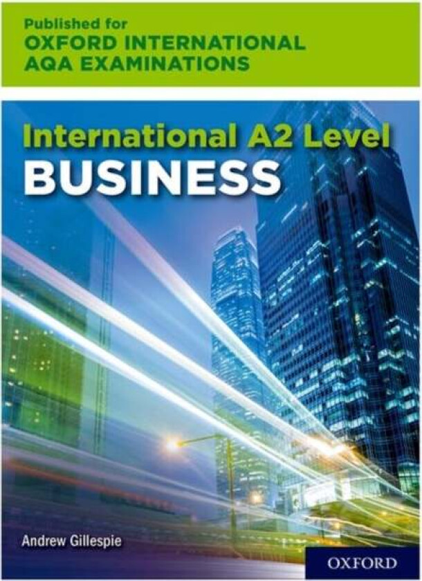 International A2 Level Business for Oxford International AQA Examinations av Andrew Gillespie