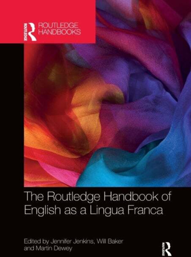 The Routledge Handbook of English as a Lingua Franca