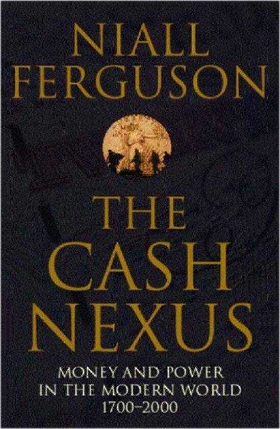 The Cash Nexus av Niall Ferguson