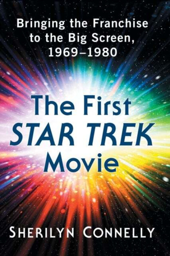 The First Star Trek Movie av Sherilyn Connelly