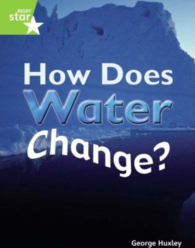 Rigby Star Guided Quest Green: How Does Water Change? Pupil Book (Single)