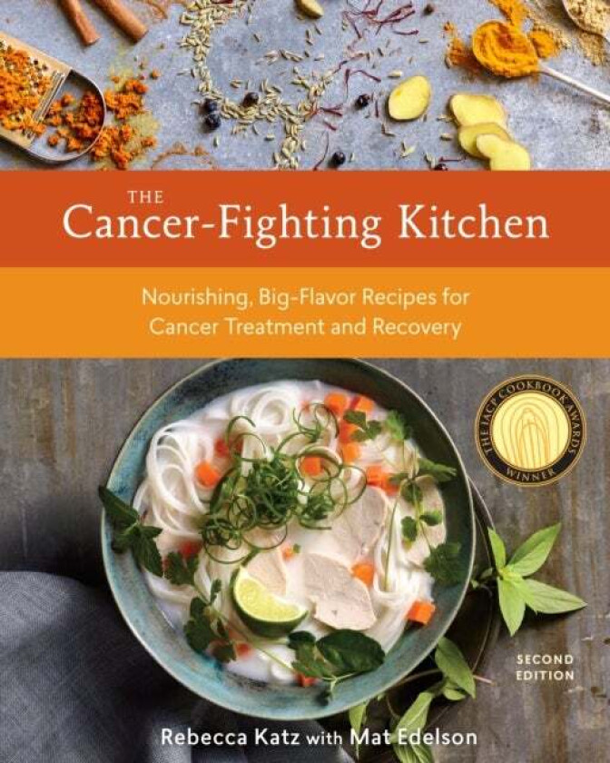 The Cancer-Fighting Kitchen, Second Edition av Rebecca Katz, Mat Edelson