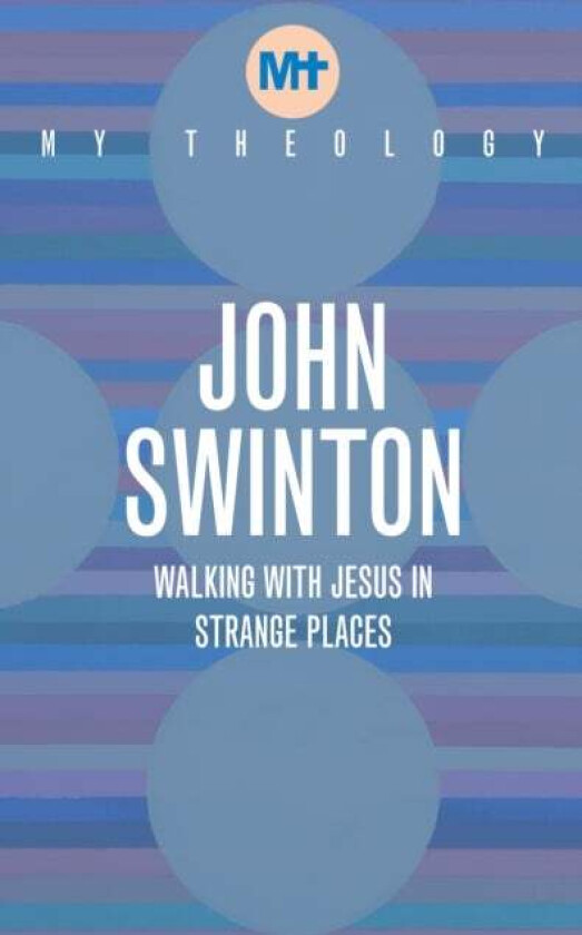 My Theology av John Swinton