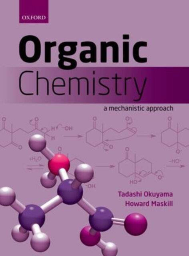 Organic Chemistry av Tadashi (Department of Material Science University of Hyogo Japan) Okuyama, Howard (Department of Chemical and Biological Science