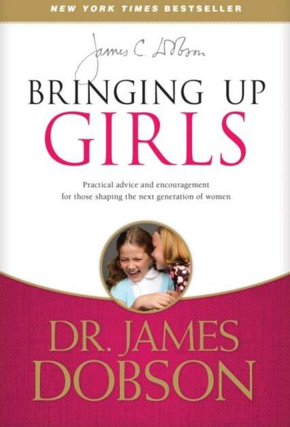 Bringing Up Girls av James C. Dobson