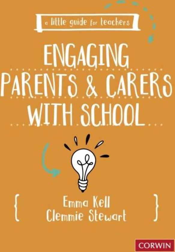 A Little Guide for Teachers: Engaging Parents and Carers with School av Emma Kell, Clemmie Stewart