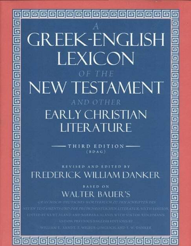 A Greek-English Lexicon of the New Testament and Other Early Christian Literature av Walter Bauer