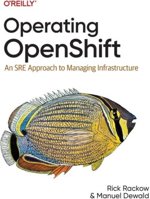 Operating OpenShift av Rick Rackow, Manuel Dewald