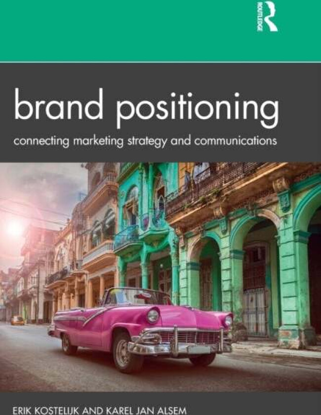 Brand Positioning av Erik (Amsterdam University of Applied Sciences Netherlands) Kostelijk, Karel Jan (Hanze University of Applied Sciences The Nether