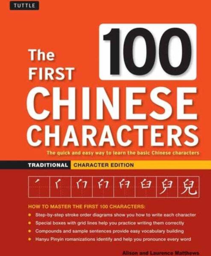 The First 100 Chinese Characters: Traditional Character Edition av Laurence Matthews, Alison Matthews