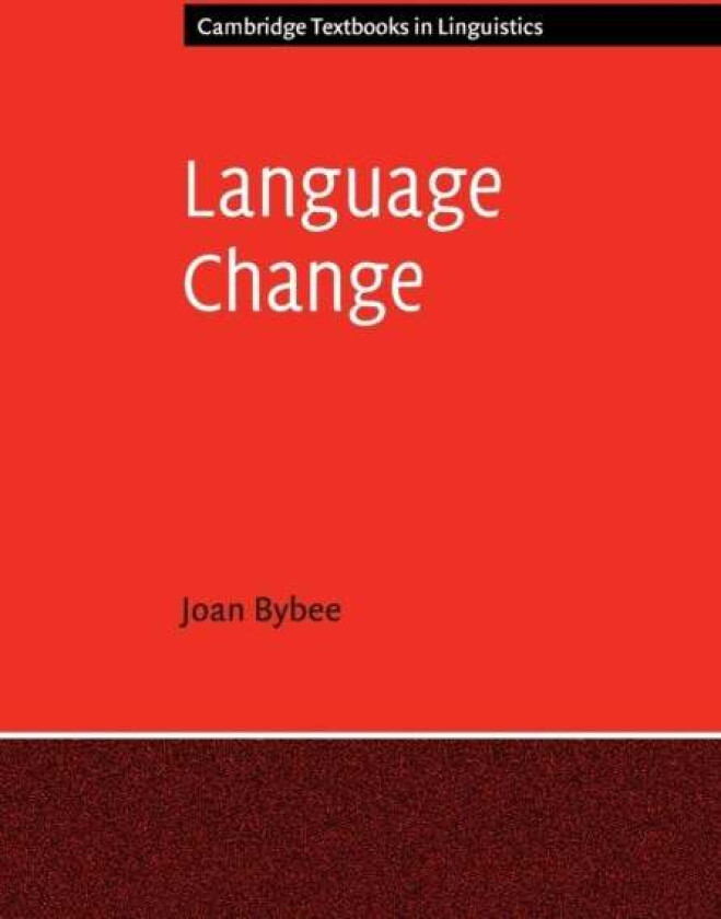 Language Change av Joan (University of New Mexico) Bybee