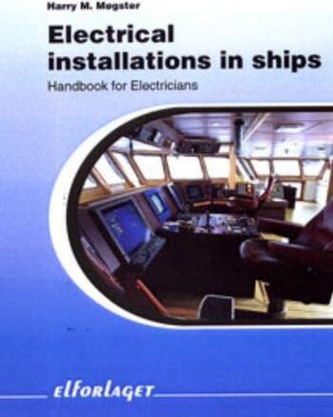 Electrical installations in ships av Harry M. Møgster