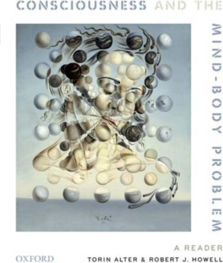 Consciousness and The Mind-Body Problem av Torin (Professor of Philosophy Professor of Philosophy University of Alabama) Alter, Robert J. (Associate P