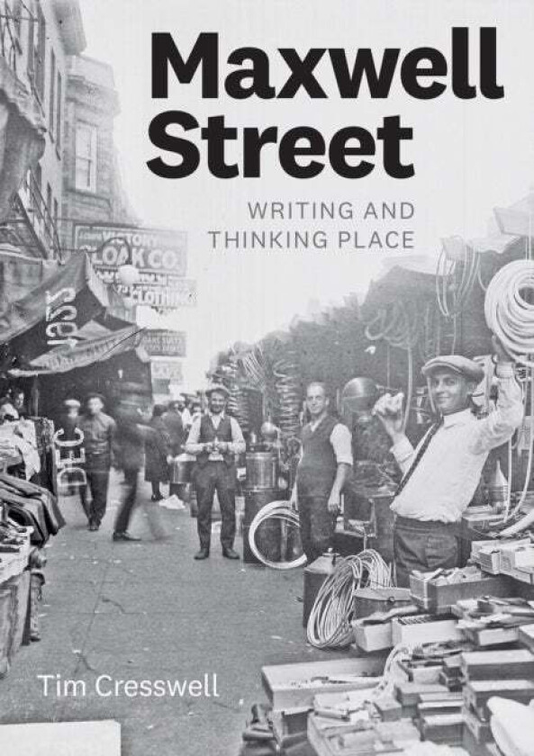Maxwell Street av Tim Cresswell