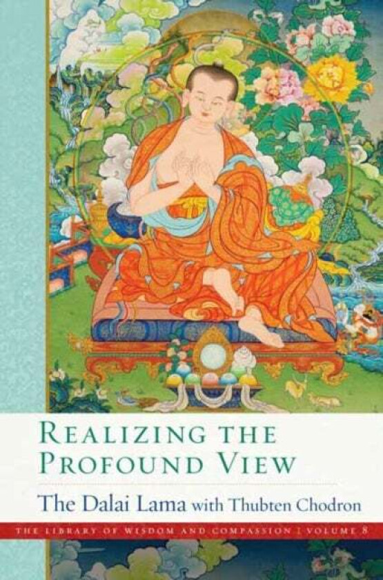 Realizing the Profound View av His Holiness the Dalai Lama, Venerable Thubten Chodron