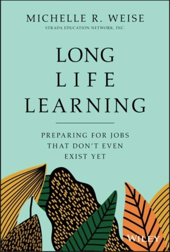 Long Life Learning av Michelle R. Weise