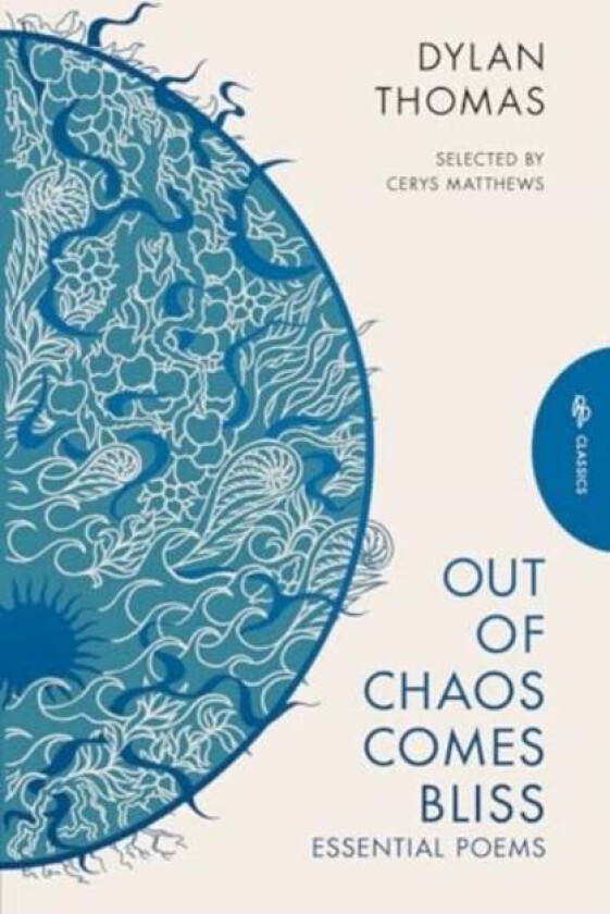 Out of Chaos Comes Bliss av Dylan Thomas