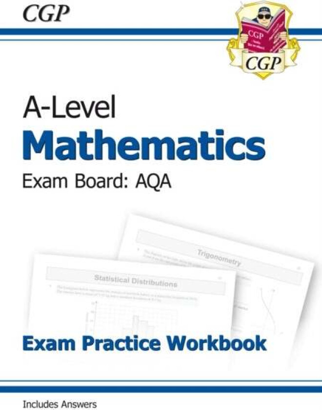 A-Level Maths AQA Exam Practice Workbook (includes Answers) av CGP Books