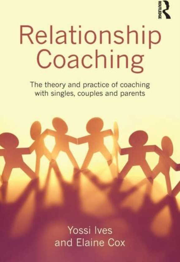 Relationship Coaching av Yossi (Tag International Development UK) Ives, Elaine (Oxford Brookes University UK) Cox