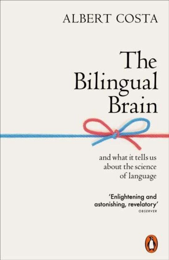 The Bilingual Brain av Albert Costa