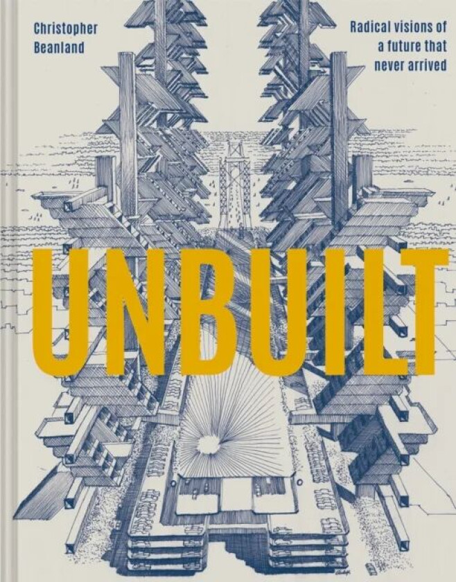 Unbuilt av Christopher Beanland