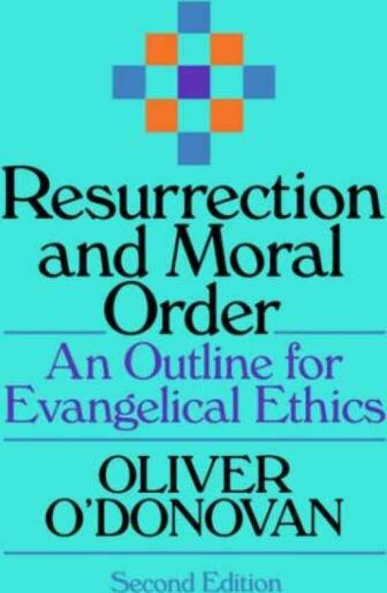 Resurrection and Moral Order av O O'Donovan