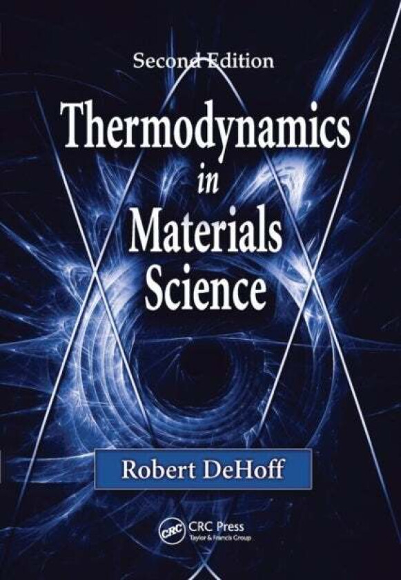 Thermodynamics in Materials Science av Robert (University of Florida Gainesville USA) DeHoff
