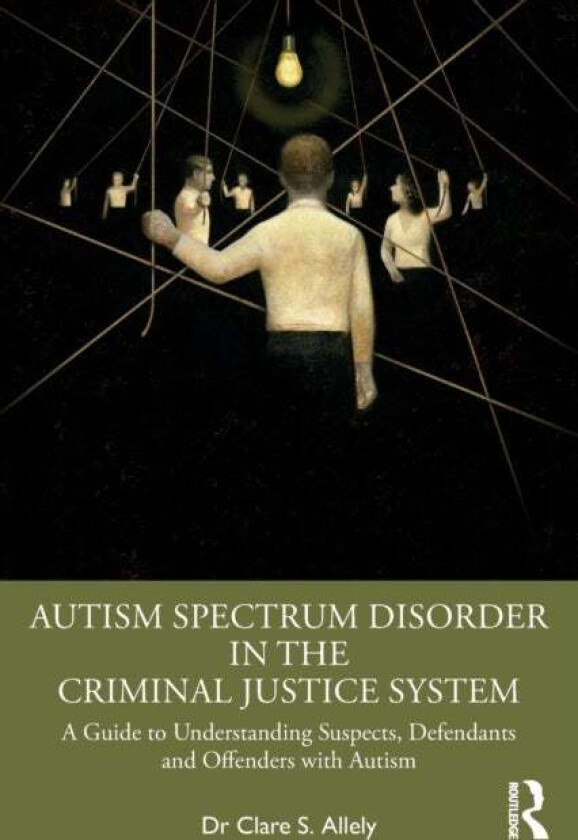 Autism Spectrum Disorder in the Criminal Justice System av Clare S. Allely