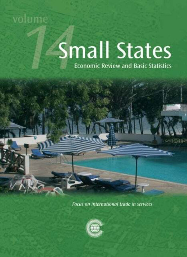 Small States: Economic Review and Basic Statistics, Volume 14 av Commonwealth Secretariat