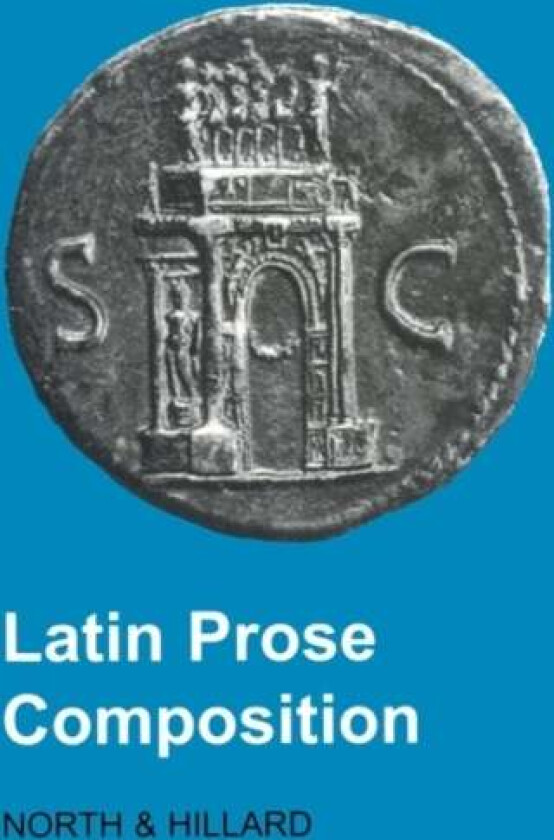 Latin Prose Composition av A.E. Hillard, M.A. North
