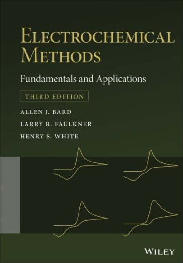 Electrochemical Methods av Allen J. (University of Texas at Austin USA) Bard, Larry R. (University of Texas at Austin USA) Faulkner, Henry S. (Univers