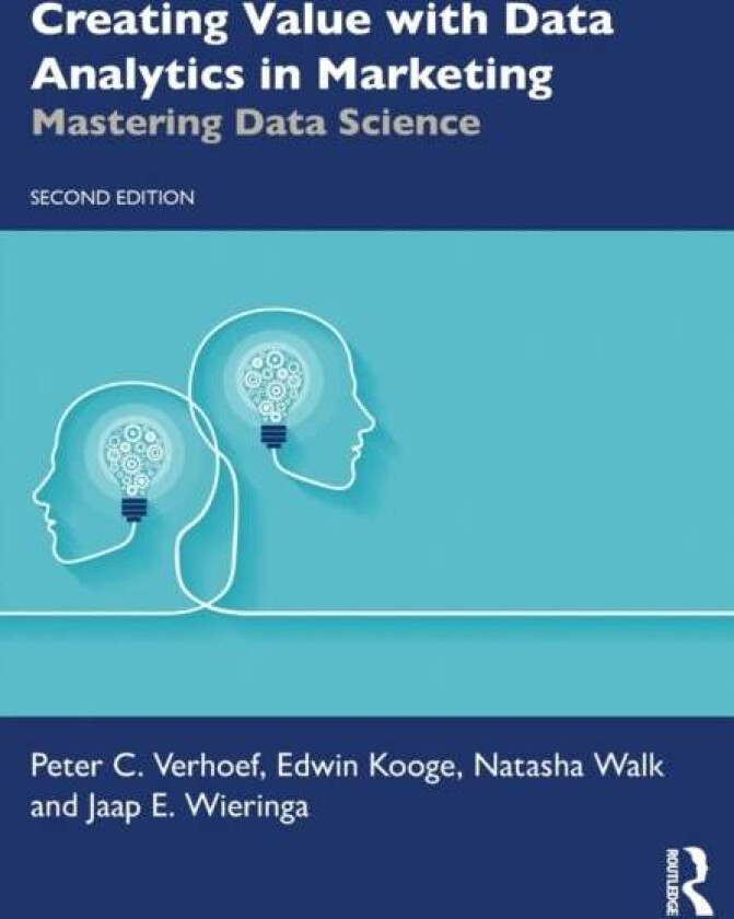 Creating Value with Data Analytics in Marketing av Peter C. Verhoef, Edwin Kooge, Natasha (Metriclab Big Data Analytics The Netherlands) Walk, Jaap E.